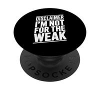 Disclaimer I'm Not for the Weak Motivational Citazione PopSockets PopGrip Adesivo
