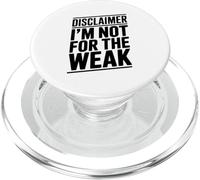 Disclaimer I'm Not for the Weak Motivational Citazione PopSockets PopGrip per MagSafe
