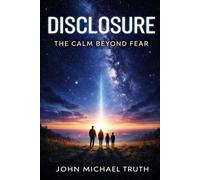 Disclosure: A Calm Look at the Greatest Question