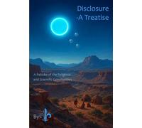 Disclosure -A Treatise: A Rebuke of the Religious and Scientific Communities