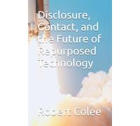 Disclosure, Contact, and the Future of Repurposed Technology
