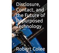 Disclosure, Contact, and the Future of Repurposed Technology