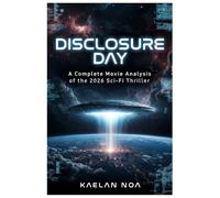 Disclosure day: A Complete Movie Analysis of the 2026 Sci-Fi Thriller: Plot Breakdown, Alien Revelation Explained, Themes, Characters, and Cinematic Storytelling