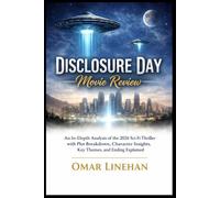 Disclosure Day Movie Review: An In-Depth Analysis of the 2026 Sci-Fi Thriller with Plot Breakdown, Character Insights, Key Themes, and Ending Explained