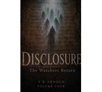 DISCLOSURE: The Watchers Return: 4