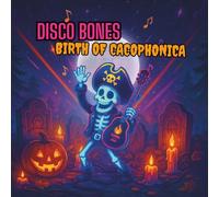 Disco Bones: Birth of Cacophonica: A Not-So-Scary Bedtime Story Full of Music, Laughter, and Halloween Fun for Kids Ages 4-8