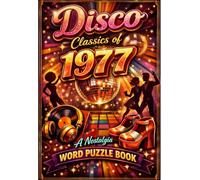 Disco Classics Dancefloor Anthems, A Nostalgia Word Puzzle Book: VOL 1