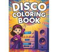 Disco Coloring Book for Kids Ages 6-10: Dance party scenes, talent shows, retro music outfits and fun black-backed pages
