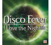 Disco Fever- I Love the Nightlife by N/A (0100-01-01)