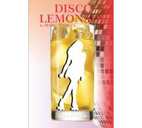 Disco Lemonade: Love and relationship poems written during Marc Marcel's early years