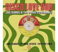 Disco Love Dub - Joe Gibbs 12" Dub Mixes 1978-1984