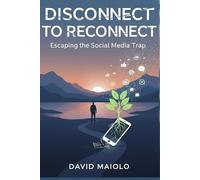 Disconnect to Reconnect: Escaping the Social Media Trap