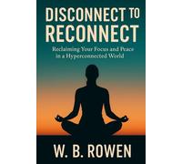 Disconnect to Reconnect: Reclaiming Your Focus