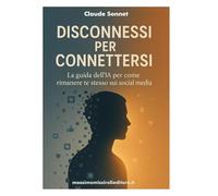DISCONNESSI PER CONNETERSI: la guida dell'IA per come rimanere te stesso sui social media