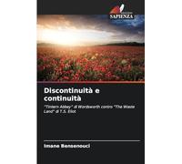 Discontinuità e continuità: "Tintern Abbey" di Wordsworth contro "The Waste Land" di T.S. Eliot