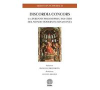 Discordia concors. La «perennis philosophia» tra crisi del mondo moderno e rinascenza