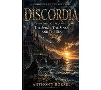 Discordia: Volume Two - The Spine, the Sinks, and the Sea