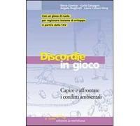 Discordie in gioco. Capire e affrontare i conflitti ambientali