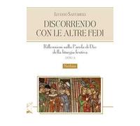 Discorrendo con le altre fedi. Riflessioni sulla parola di Dio della liturgia festiva. Anno A