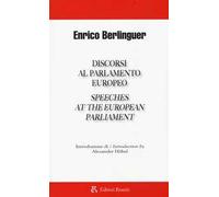 Discorsi al parlamento europeo-Speeches at the european parliament. Ediz. bilingue