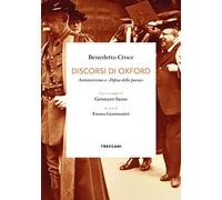 Discorsi di Oxford. Antistoricismo e «Difesa della poesia». Ediz. italiana e inglese