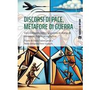 Discorsi di pace, metafore di guerra. Voci europee contro la guerra in storie di denuncia, fuga e accoglienza