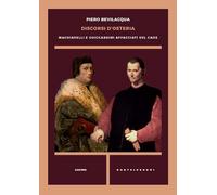 Discorsi d'osteria. Machiavelli e Guicciardini affacciati sul caos