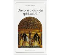 Discorsi e dialoghi spirituali. Vol. 1