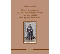 Discorsi eloquenti da Ulisse ad Obama e oltre con una giunta fino a papa Francesco