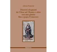 Discorsi eloquenti da Ulisse ad Obama e oltre con una giunta fino a papa Francesco
