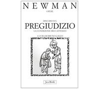 Discorsi sul pregiudizio. La condizione dei cattolici. Estate 1851. Vol. 1...