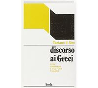 Discorso ai greci. Apologetica cristiana e dogmi della cultura pagana