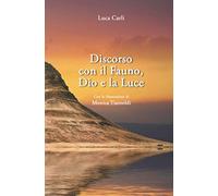 Discorso con il Fauno, Dio e la Luce