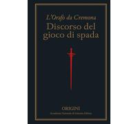 Discorso del gioco di spada: Trattato di scherma 1563 - 1610