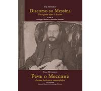 Discorso su Messina. Dieci giorni dopo il disastro. Ediz. russa e italiana