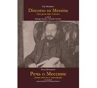 Discorso su Messina. Dieci giorni dopo il disastro. Ediz. russa e italiana