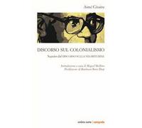 Discorso sul colonialismo. Seguito dal «Discorso sulla negritudine»