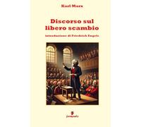 Discorso sul libero scambio: Nuova traduzione con annotazioni