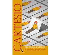 Discorso sul metodo per ben condurre la propria ragione e ricercare la verità nelle scienze