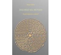 Discorso sul metodo. Si può imparare a volere?