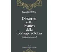 Discorso sulla Pratica della Consapevolezza (Satipaṭṭhānasutta) (Nuova edizione aggiornata 2025)