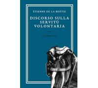 Discorso sulla Servitù Volontaria (CON AUDIOLIBRO)