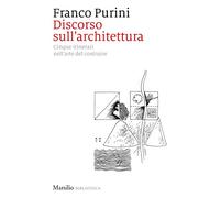 Discorso sull'architettura. Cinque itinerari nell’arte del costruire