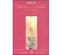 Discorso sulle passioni dell'amore. Testo francese a fronte