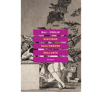 Discorso sull'orrore dell'arte. Nuova ediz.