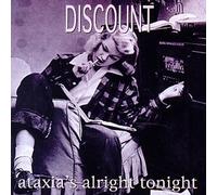 Discount - Ataxia's Alright Tonight