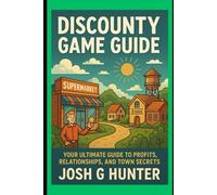 Discounty Game Guide: Your Ultimate Guide to Profits, Relationships, and Town Secrets