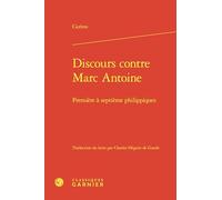 Discours contre Marc Antoine: Première à septième philippiques