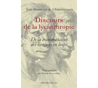 Discours de la lycanthropie: Ou De la transmutation des hommes en loups