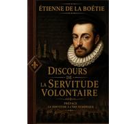 discours de la servitude volontaire: PRÉFACE La Servitude à l’Ère Numérique